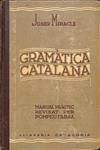 GRAMÀTICA CATALANA. MANUAL PRÀCTIC REVISAT PER POMPEU FABRA (CATALÁN). | JOSEP MIRACLE