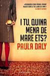 I TU, QUINA MENA DE MARE ETS? (CATALÁN). | 9788415961109 | PAULA DALY