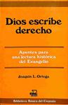 DIOS ESCRIBE DERECHO: APUNTES PARA UNA LECTURA HISTÓRICA DEL EVANGELIO | 9788470202131 | JOAQUIN L. ORTEGA