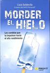 MORDER EL HIELO -  LOS CAMBIOS QUE TE IMPULSAN HACIA EL ALTO RENDIMIENTO | 9788416583416 | LLUIS SOLDEVILA VILASIS