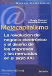 METACAPITALISMO: LA REVOLUCIÓN DEL NEGOCIO ELECTRÓNICO Y EL DISEÑO DE LAS EMPRESAS Y LOS MERCADOS EN EL SIGLO XXI | 9788423417674 | GRADY MEANS / DAVID SCHNEIDER / RAFAEL APARICIO ALDAZABAL