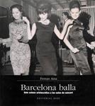 BARCELONA BALLA: DELS SALONS ARISTOCRÀTICS A LES SALES DE CONCERT | 9788415267355 | FERRAN AISA I PAMPOLS