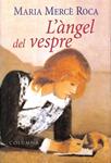 L'ANGEL DEL VESPRE (CATALÁN) | 9788483005309 | MARIA MERCE ROCA PERICH