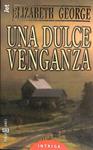 UNA DULCE VENGANZA | 9788401476945 | ELIZABETH GEORGE