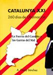 CATALUNYA XXI: 260 DIAS DE OBSTINACIÓN. LA FUERZA DEL CAMBIO Y LAS GARRAS DEL MAL (CATALÁN). | 9788460665793 | ANTHONY COREY SANCHEZ