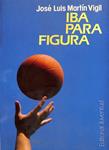 IBA PARA FIGURA | 9788426125033 | JOSE LUIS MARTIN VIGIL