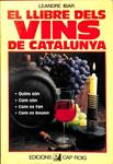 EL LLIBRE DELS VINS DE CATALUNYA. QUINS SÓN, COM SÓN, COM ES FAN, COM ES BEUEN (CATALÁN) | 9788431503796 | LEANDRE IBAR