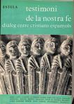 TESTIMONI DE LA NOSTRA FE, DIÀLEG ENTRE CRISTIANS ESPANYOLS (CATALÁN) | ENRIC CAPO / CLAUDI GUTIERREZ MARIN