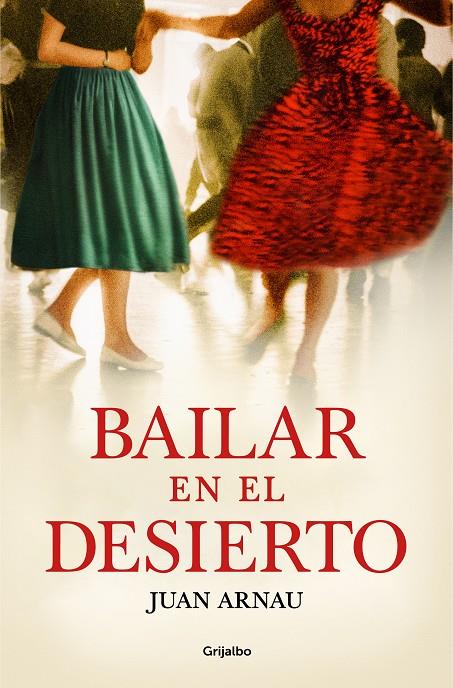 BAILAR EN EL DESIERTO | ARNAU, JUAN