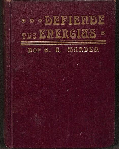 DEFIENDE TUS ENERGIAS | OROSON SWETT  MARDER