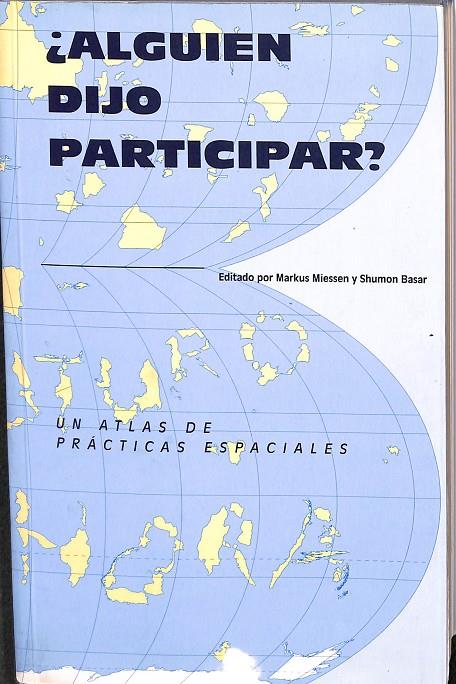 ¿ALGUIEN DIJO PARTICIPAR? | ETHEL BARAONA POHL; CÉSAR REYES NÁJERA (TR.), SHUMON BASAR; MARKUS MIESSEN