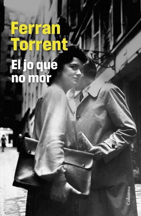 EL JO QUE NO MOR (CATALÁN) | TORRENT, FERRAN