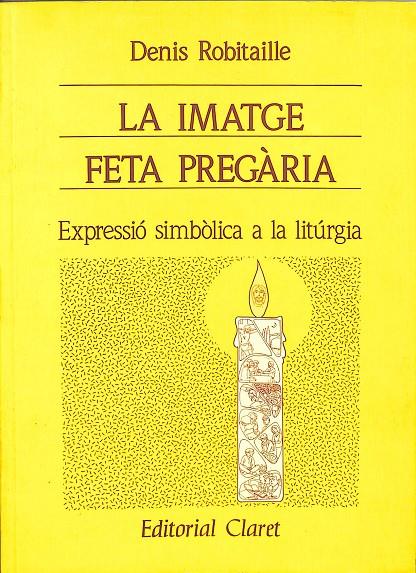 LA IMATGE FETA PREGÀRIA (CATALÁN) | DENIS ROBITAILLE