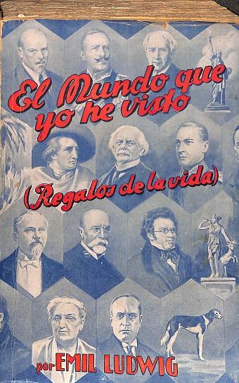 EL MUNDO QUE YO HE VISTO (REGALOS DE LA VIDA) | EMIL LUDWIG