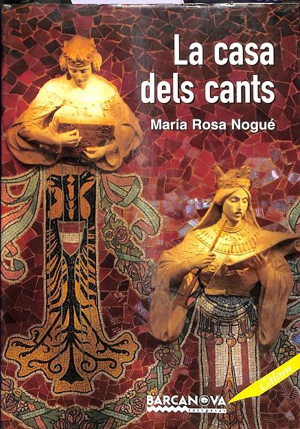 LA CASA DELS CANTS (CATALÁN)  | 9788448926137 | NOGUÉ, MARIA ROSA