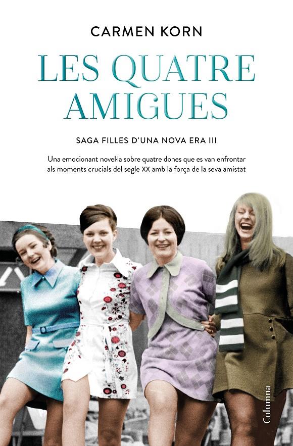 LES QUATRE AMIGUES (SÈRIE FILLES D'UNA NOVA ERA 3) (CATALÁN) | 9788466427616 | KORN, CARMEN