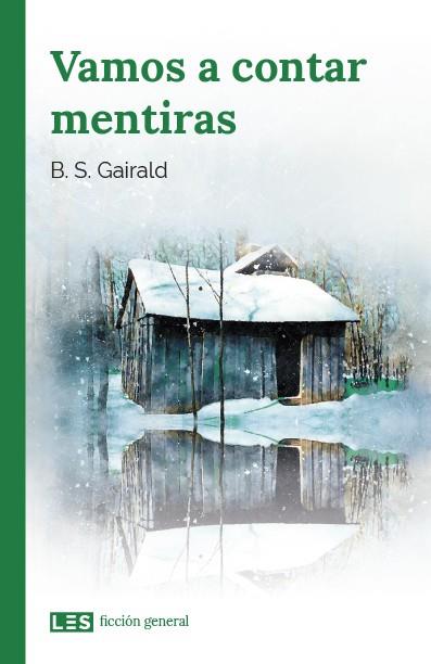 VAMOS A CONTAR MENTIRAS | GAIRALD, B. S.