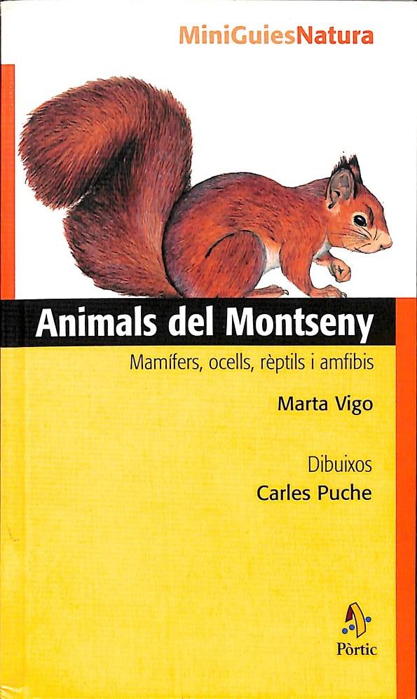 ANIMALS DEL MONTSENY. MAMÍFERS, OCELLS, RÈPTILS I AMFIBIS (CATALÁN) | 9788473066587 | ROMO DIEZ, ÁNGEL / PUCHE RIUS, CARLES