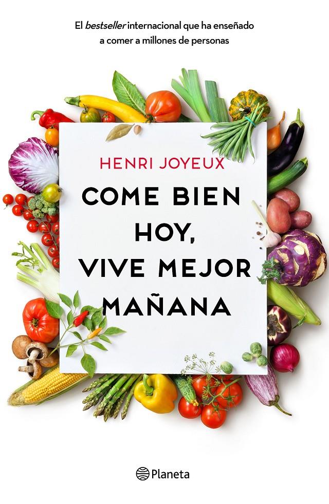 COME BIEN HOY, VIVE MEJOR MAÑANA | JOYEUX, HENRI