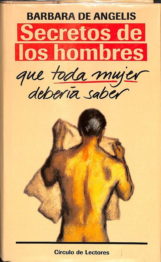 SECRETOS DE LOS HOMBRES QUE TODA MUJER DEBERÍA SABER | 9788422640597 | BARBARA DE ANGELIS