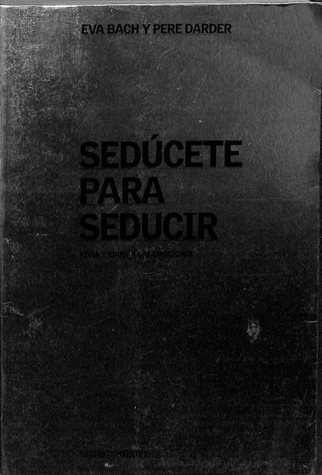 SEDÚCETE PARA SEDUCIR | BACH COBACHO, EVA/DARDER, PERE