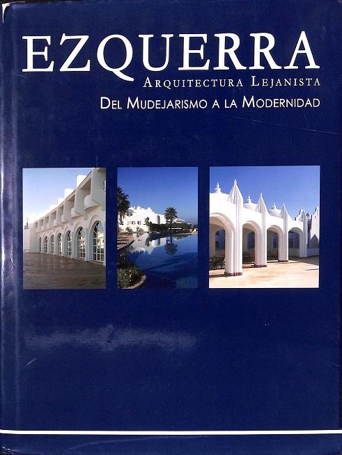 ARQUITECTURA LEJANISTA - DEL MODERNISMO A LA MODERNIDAD | EZQUERRA