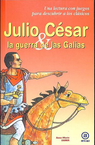 JULIO CÉSAR Y LA GUERRA DE LAS GALIAS | ZARKA, ANNE-MARIE