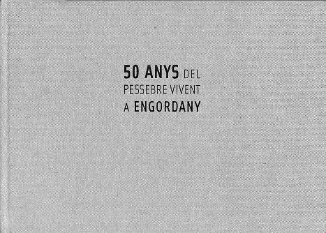 50 ANYS DEL PESSEBRE VIVENT A ENGORDANY (CATALÁN) | V.V.A