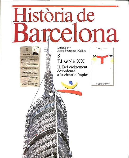 EL SEGLE XX 2 DEL CREIXEMENT DESORDENAT A LA CIUTAT OLÍMPICA TOMO 8  (CATALÁN) | 9788477399786 | JAUME SOBREQUES I CALLICO