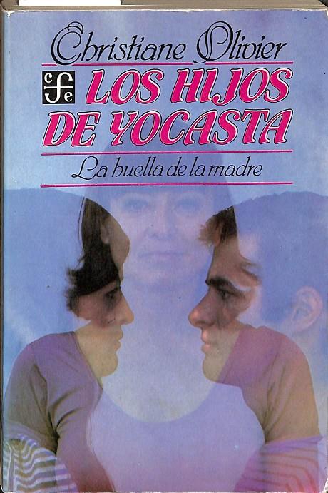 LOS HIJOS DE YOCASTA: LA HUELLA DE LA MADRE | CHRISTIANE OLIVIER