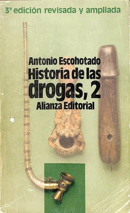 HISTORIA GENERAL DE LAS DROGAS VOL 2 | ANTONIO ESCOHOTADO