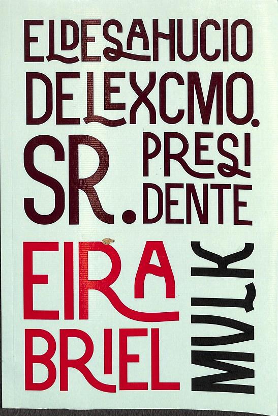 EL DESAHUCIO DEL EXCMO. SR PRESIDENTE | 9781530934362 | EIRA BRIEL