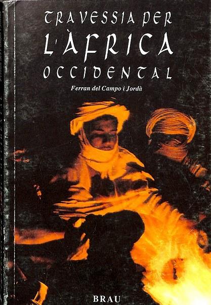 TRAVESSIA PER L'ÀFRICA OCCIDENTAL (CATALÁN) | 9788488589093 | CAMPO I JORDÀ, FERRÁN DEL