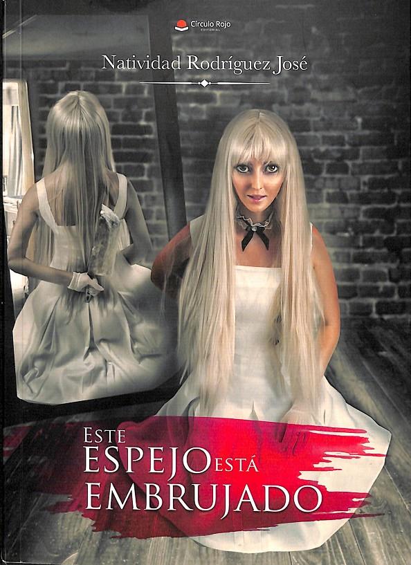 ESTE ESPEJO ESTÁ EMBRUJADO | Rodríguez José, Natividad