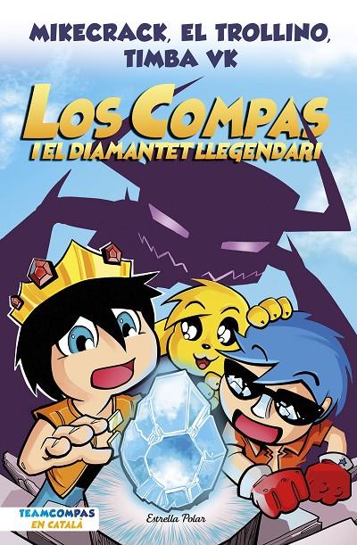 LOS COMPAS I EL DIAMANTET LLEGENDARI Nº 1 (CATALÁN) | MIKECRACK, EL TROLLINO Y TIMBA VK
