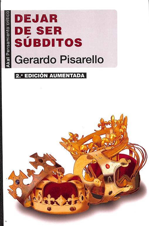 DEJAR DE SER SÚBDITOS | PISARELLO, GERARDO