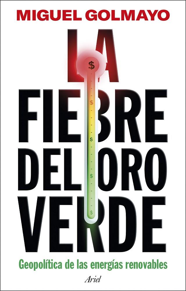 LA FIEBRE DEL ORO VERDE | GOLMAYO, MIGUEL
