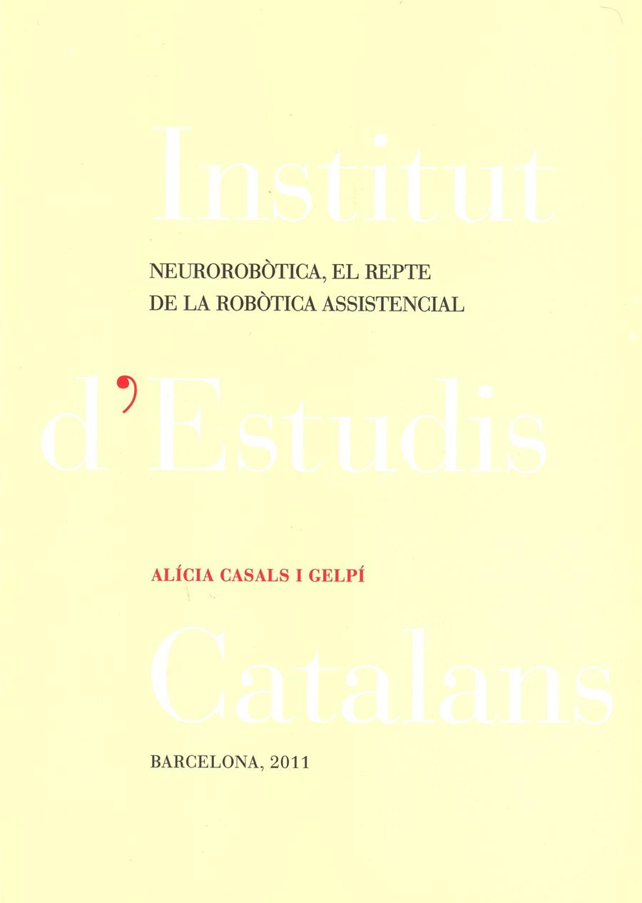 NEUROROBÒTICA, EL REPTE DE LA ROBÒTICA ASSISTENCIAL (CATALÁN) | CASALS I GELPÍ, ALÍCIA