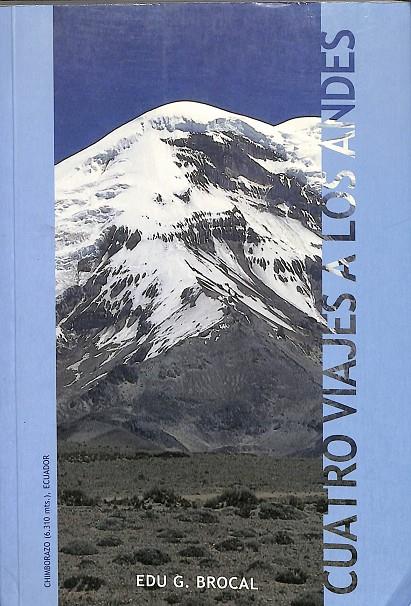 CUATRO VIAJES A LOS ANDES | EDU G. BROCAL