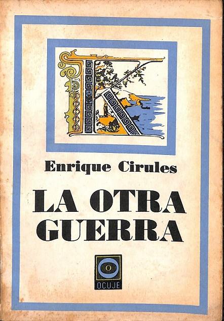LA OTRA GUERRA  | ENRIQUE CIRULES 