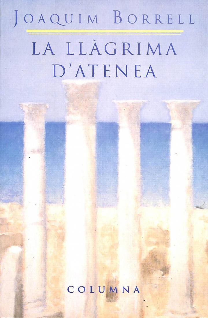 LA LLAGRIMA D'ATENEA (CATALÁN) | 9788478096671 | JOAQUIM BORRELL