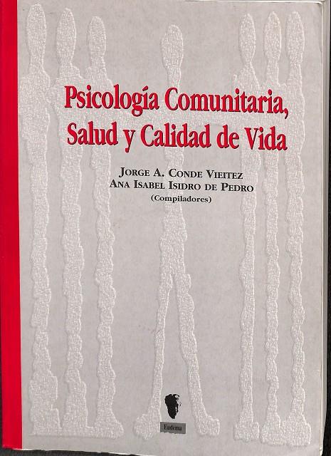 PSICOLOGÍA COMUNITARIA, SALUD Y CALIDAD DE VIDA. | JORGE A CONDE VIETIEZ, ANA ISABEL ISIDO DE PEDRO