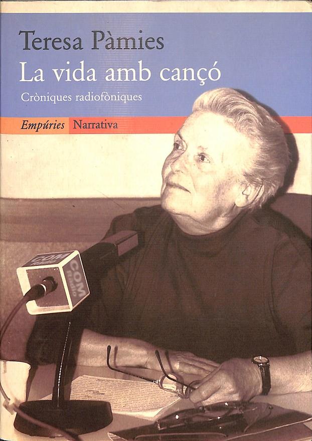 LA VIDA AMB CANÇÓ - CRÒNIQUES RADIOFÒNIQUES (CATALÁN) | 9788475966458 | PÀMIES, TERESA