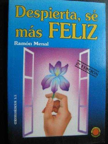 DESPIERTA SÉ MÁS FELIZ | 9788476727294 | MENAL ROYES, RAMÓN
