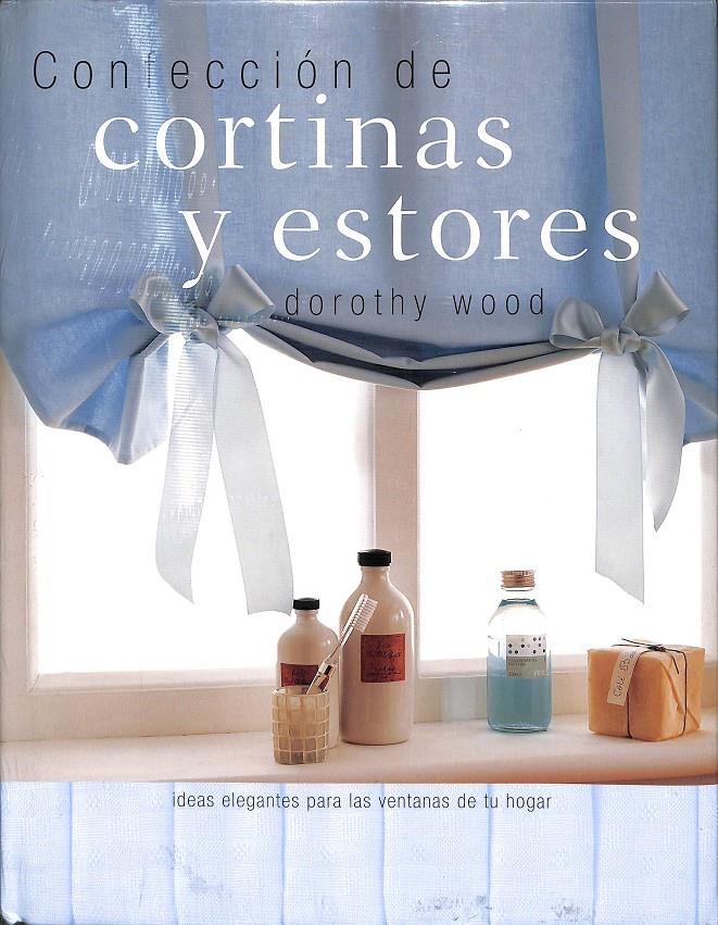 CONFECCIÓN DE CORTINAS Y ESTORES | 9788422691778 | DOROTHY WOOD