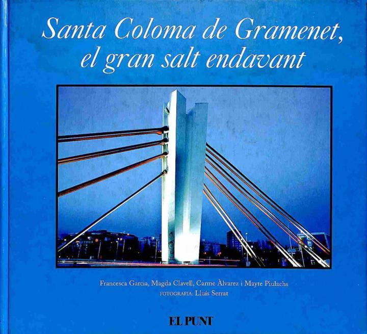 SANTA COLOMA DE GRAMENET, UN GRAN SALT ENDAVANT (CATALÁN). | 9788489392557 | FRANCESCA GARCIA / MAGDA CLAVELL