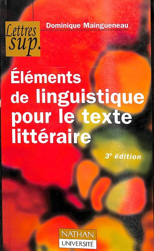 ELÉMENTS DE LINGUISTIQUE POUR LE TEXTE LITTÉRAIRE - (FRANCÉS) | 9782091908755 | DOMINIQUE MAIN