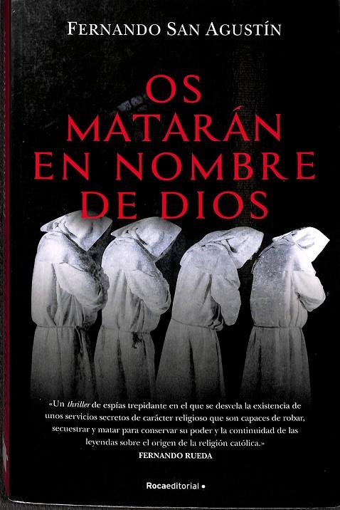 OS MATARÁN EN NOMBRE DE DIOS | SAN AGUSTÍN, FERNANDO