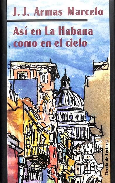 ASÍ EN LA HABANA COMO EN EL CIELO (PRECINTADO) | 9788422674832 | J.J.ARMAS MARCELO