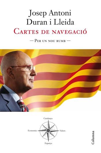 CARTES DE NAVEGACIÓ PER UN NOU RUMB  | 9788466414722 | DURAN I LLEIDA, JOSEP ANTONI
